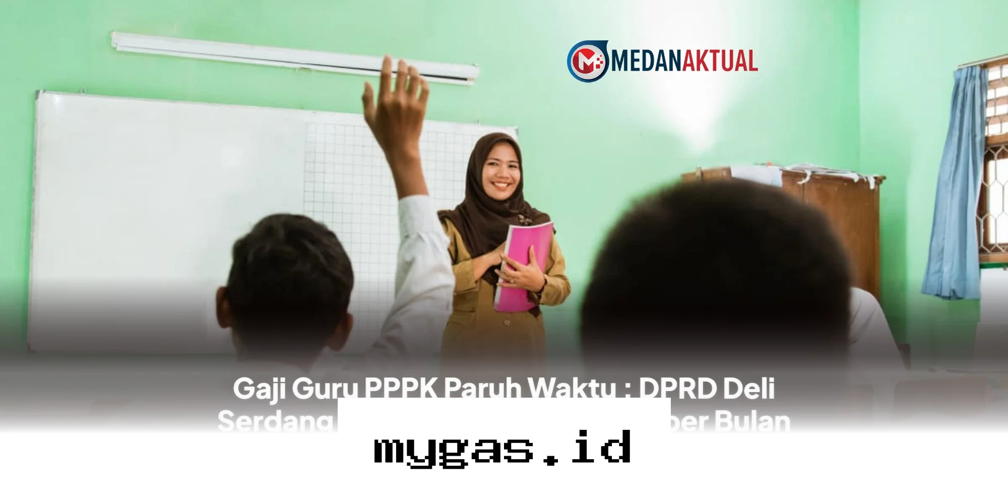 Kabar Gembira, DPRD Deli Serdang Perjuangkan Kenaikan Penghasilan Guru PPPK Paruh Waktu Jadi Rp2,5 Juta!